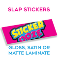 Slap stickers - Gloss, satin or Matte laminate